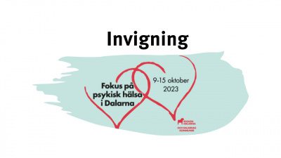 Bilden har en text som säger: Invigning Fokusvecka på psykisk hälsa i Dalarna